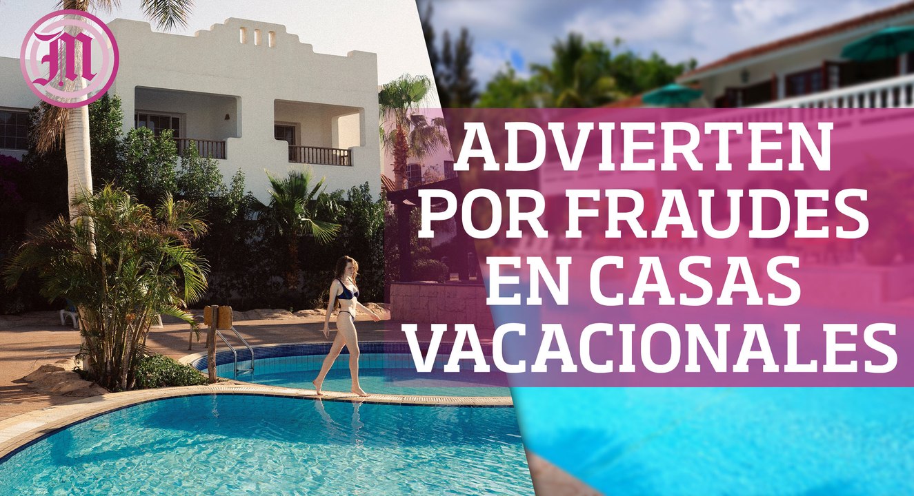 Advierten por fraudes en casas vacacionales en Morelos