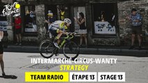 Strategy : Intermarché-Circus-Wanty Team Radio - Stage 13 - Tour de France 2023
