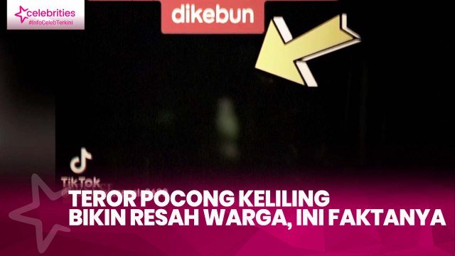 Teror Pocong Keliling Bikin Resah Warga, Ini Faktanya