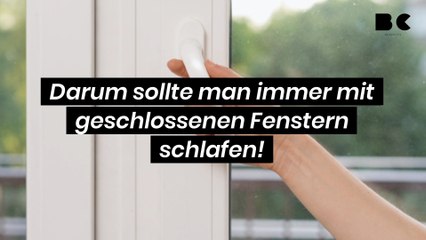 Download Video: Auch im Sommer: Darum sollte man immer mit geschlossenen Fenstern schlafen! Darum sollte man immer mit geschlossenen Fenstern schlafen