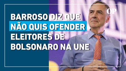 Barroso diz que não quis ofender eleitores de Bolsonaro em fala na UNE