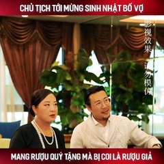 Chủ tịch tới mừng sinh nhật bố vợ bị cả nhà vợ coi thường