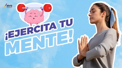Con estos 6 tips TENDRÁS una MENTE FUERTE