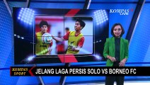 Main di Kandang saat Hadapi Borneo FC, Apa yang Jadi Strategi Persis Solo?