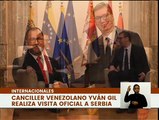 Canciller Yván Gil se reúne con el Presidente de Serbia para dar inicio a nuevas alianzas estratégicas