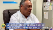 La iglesia católica aplicará nuevos mecanismos anti robos en Coatzacoalcos