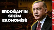 Erdoğan’a Rekor Borçlanma Yetkisi! Erdoğan’ın ‘Seçim Ekonomisi’ Planı