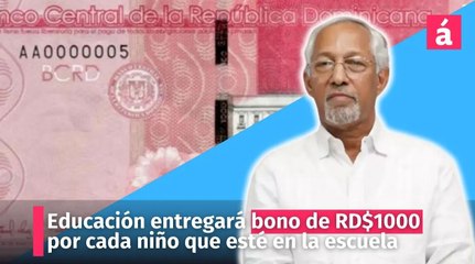Educación anuncia que entregará bono de RD$1000 por cada niño que esté en la escuela