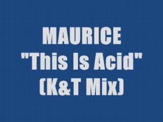 MAURICE - THIS IS ACID (maxi version)