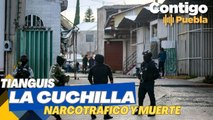 Tianguis La Cuchilla #Puebla; narcotráfico y muerte