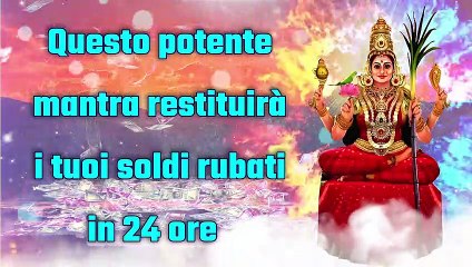 Questo potente mantra restituirà i tuoi soldi rubati in 24 ore