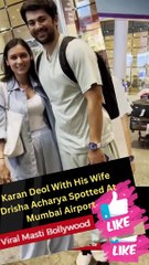 Karan Deol With His Wife Drisha Acharya Spotted At Mumbai Airport Viral Masti Bollywood