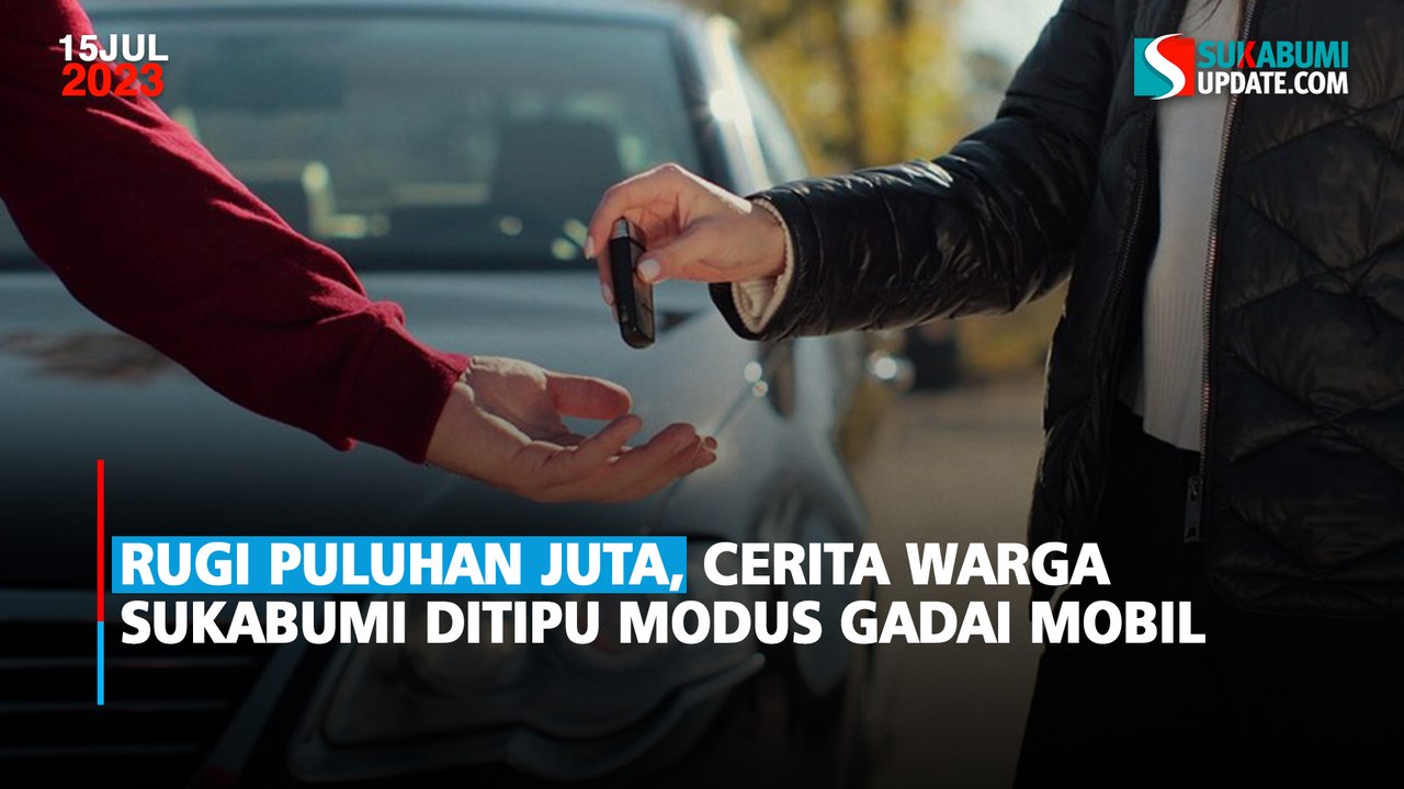 Rugi Puluhan Juta, Cerita Warga Sukabumi Ditipu Modus Gadai Mobil
