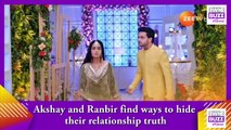 Kumkum Bhagya spoiler_ Akshay and Ranbir find ways to hide their relationship truth