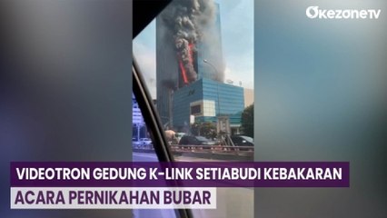 Videotron Gedung K-Link Setiabudi Kebakaran, Acara Pernikahan Bubar