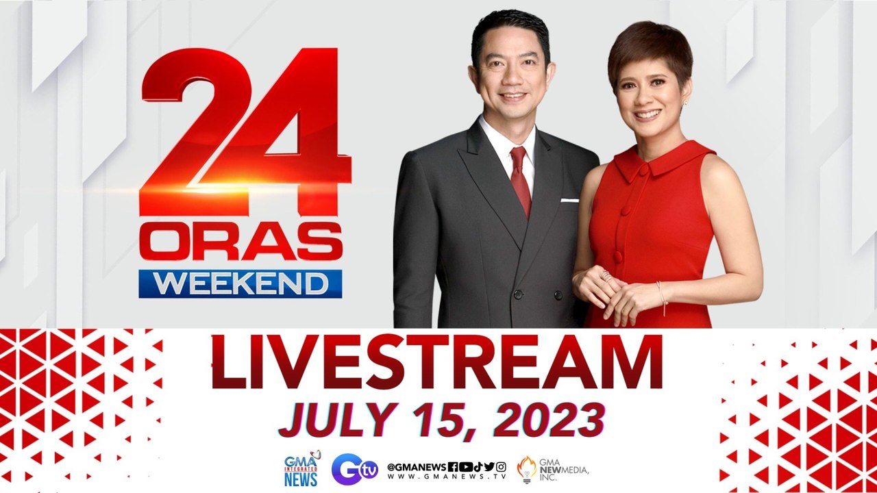 24 Oras Weekend Livestream: July 15, 2023