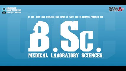 Enroll Now: CGC Jhanjeri's B.Sc. (Medical Laboratory Sciences) Program