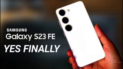Samsung Galaxy S23 FE - Finally a Good News.
