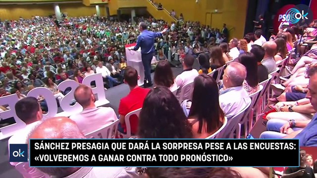 Sánchez presagia que dará la sorpresa pese a las encuestas: «Volveremos a ganar contra todo pronóstico»