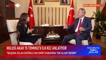 Hulusi Akar, 15 Temmuz gecesi yaşananları anlattı: Emir subayım silah doğrulttu, "sık ulan şerefsiz" diye bağırdım
