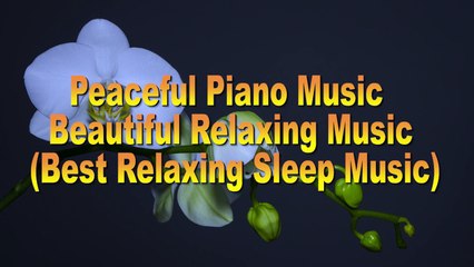 PEACEFUL PIANO MUSIC • BEAUTIFUL RELAXING MUSIC • (BEST RELAXING SLEEP MUSIC) #Sweety My Heart – Asher Fulero