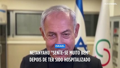 Netanyahu hospitalizado de emergência, mas encontra-se em "boas condições"