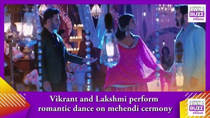 Bhagya Lakshmi spoiler_ Vikrant and Lakshmi perform romantic dance on mehendi cermony