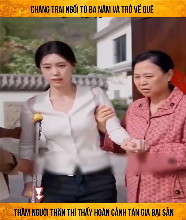 Chàng trai ngồi tù ba năm và trở về quê thăm người thân thì thấy hoàn cảnh tán gia bại sản