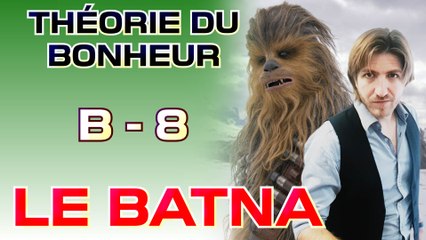 Le BATNA - Théorie du Bonheur - Bonus 8