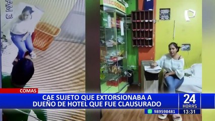 Comas: Detienen a sujeto que extorsionaba a dueña de hotel clausurado