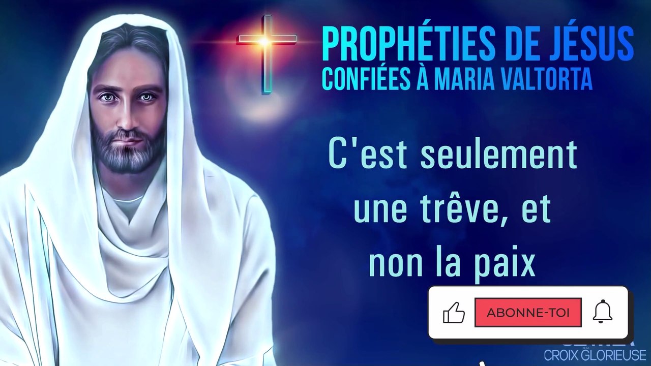 07. C'est seulement une trêve & non pas la paix - Prophéties de Jésus-Les précurseurs de l'Antichrist