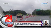 Porac-Clark South Segment ng SCTEX, pansamantalang sarado dahil sa lahar flow | 24 Oras Weekend