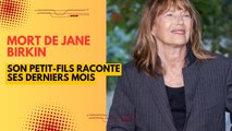 Mort de Jane Birkin : son petit fils raconte ses derniers mois, un témoignage poignant