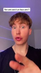 Ton ami est-il un faux ami ? Fais le test ! 