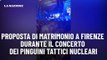 Proposta di matrimonio a Firenze durante il concerto dei Pinguini Tattici Nucleari