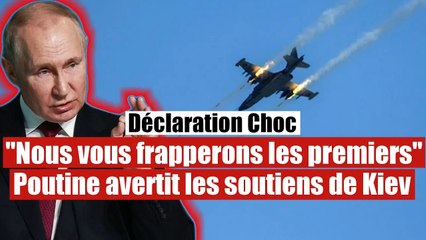 "Nous vous frapperons les premiers" : Poutine fait trembler l'Occident