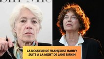 Mort de Jane Birkin : Françoise Hardy profondément affectée par la mort de son amie