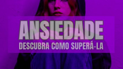 Como saber se estou com crise de Ansiedade?