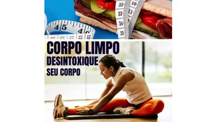 Desintoxicação Alimentar! Descubra Como Fazer!