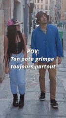 Quand ton pote ne peut pas s'empêcher de grimper partout