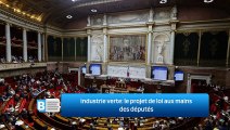 Industrie verte: le projet de loi aux mains des députés