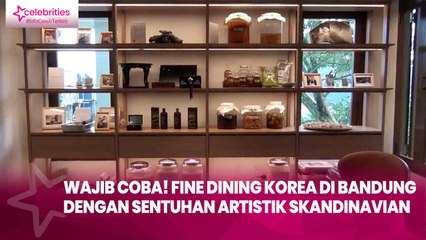 Wajib Coba! Fine Dining Korea di Bandung dengan Sentuhan Artistik Skandinavian
