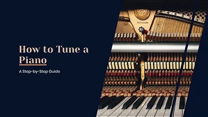 Steps to Tune a Piano and the Tools Required