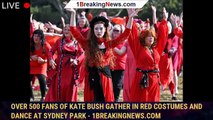Over 500 fans of Kate Bush gather in red costumes and dance at Sydney Park - 1breakingnews.com