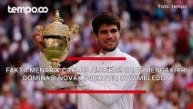 Fakta Menarik Carlos Alcaraz yang Mengakhiri Dominasi Novak Djokovic di Wimbledon