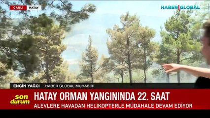 Hatay orman yangınında 22. saat!