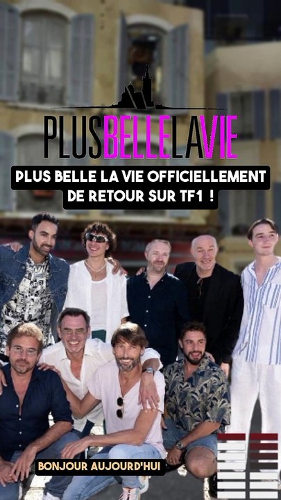 PLUS BELLE LA VIE : Le feuilleton quotidien officiellement de retour sur TF1 !