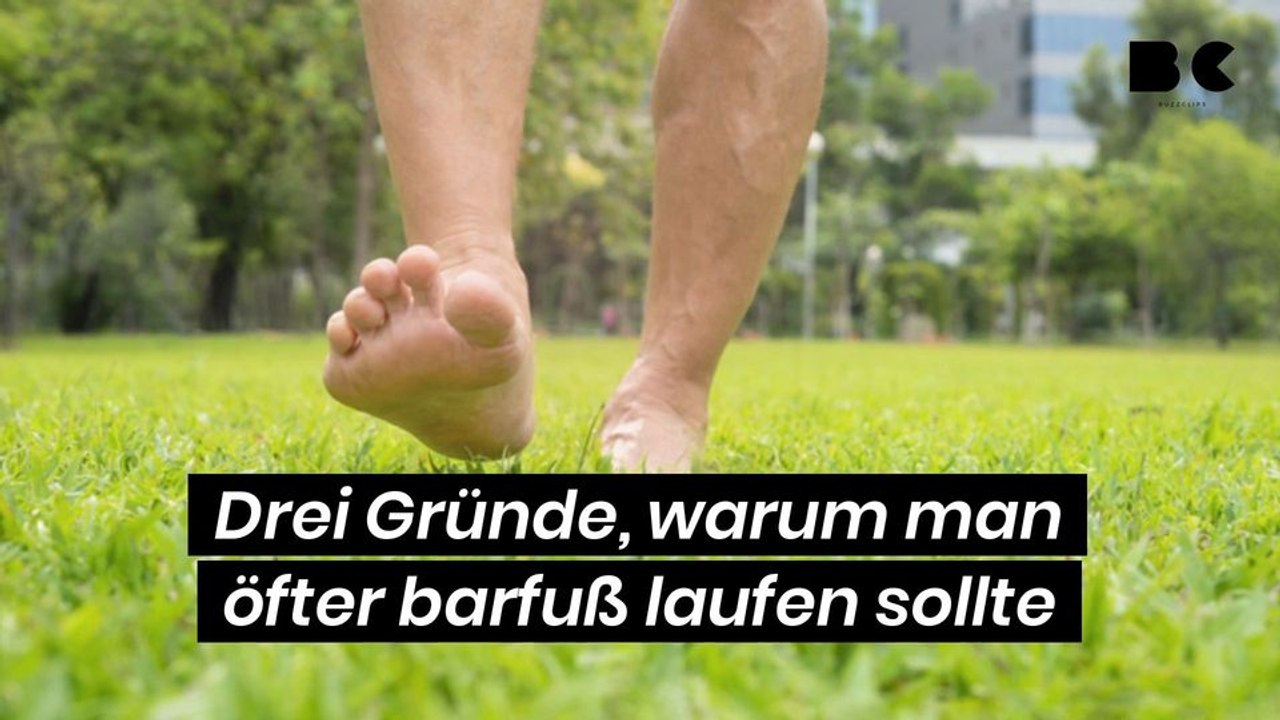 Drei Gründe, warum man öfter barfuß laufen sollte