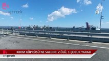 Kırım Köprüsü'ne saldırı