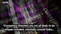 Motivation Behind Conspiracy Theorists Revealed in New Review